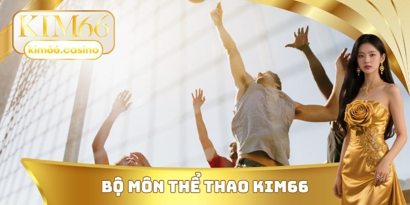 Bộ môn thể thao KIM66