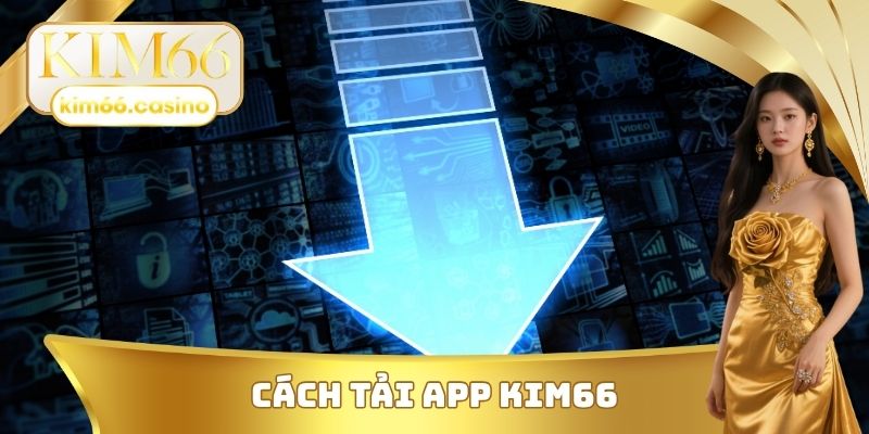 Cách tải App KIM66