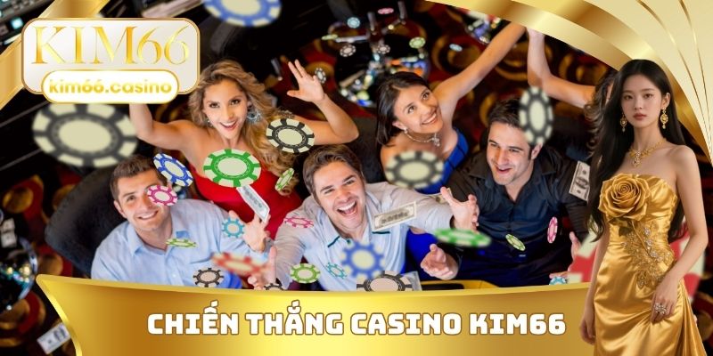 Chiến thắng Casino KIM66