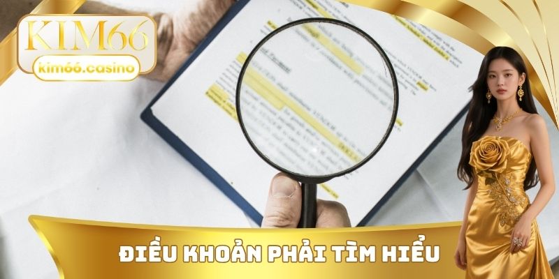 Điều khoản và điều kiện phải tìm hiểu