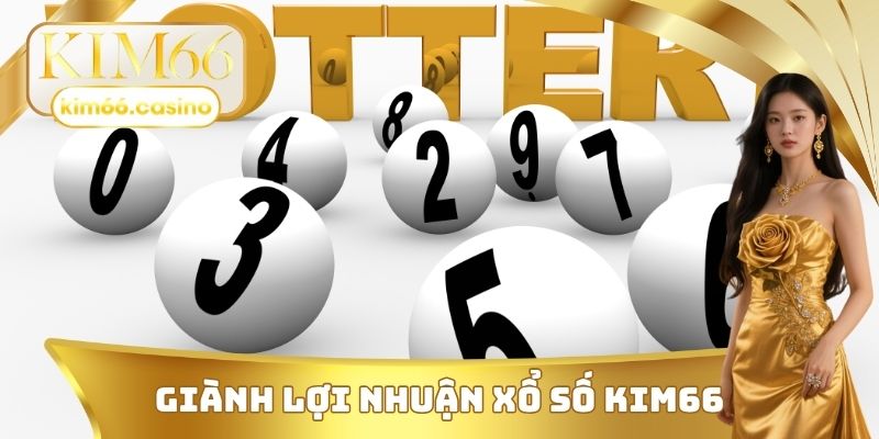 Giành lợi nhuận tại xổ số KIM66