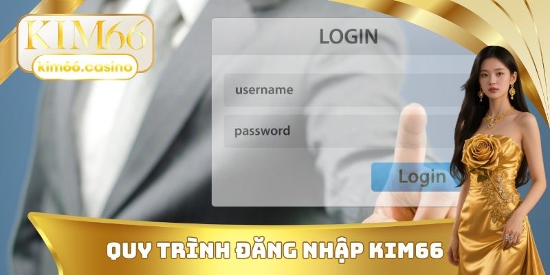 Quy trình đăng nhập KIM66