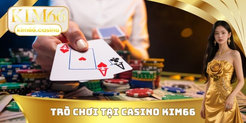 Trò chơi tại Casino KIM66